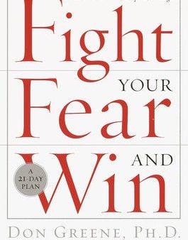 Fight Your Fear and Win: Seven Skills for Performing Your Best Under Pressure--At Work, In Sports, On Stage Online Sale