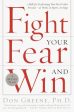 Fight Your Fear and Win: Seven Skills for Performing Your Best Under Pressure--At Work, In Sports, On Stage Online Sale