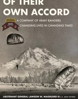 Of Their Own Accord: A Company of Army Rangers Changing Lives in Changing Times: A Company of Army Rangers Discount