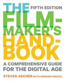 Filmmaker s Handbook: A Comprehensive Guide for the Digital Age: Fifth Edition, The Online Hot Sale