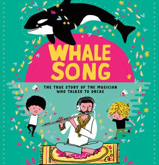 Whalesong: The True Story of the Musician Who Talked to Orcas For Sale