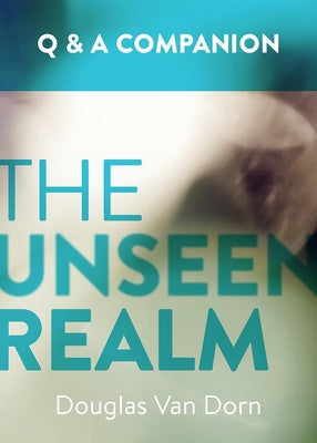 Unseen Realm: A Question & Answer Companion, The on Sale