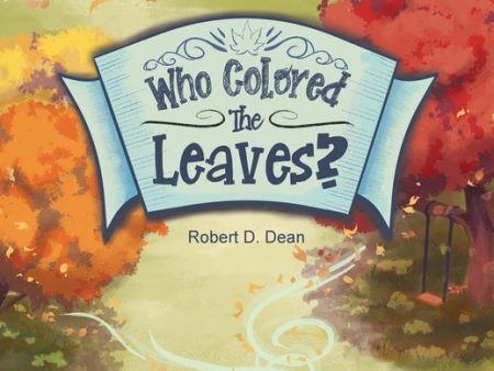 Who Colored the Leaves?: A Bedtime Story for Children (and grown-ups too!) Online now