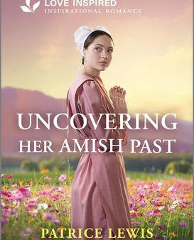 Uncovering Her Amish Past: An Uplifting Inspirational Romance For Sale