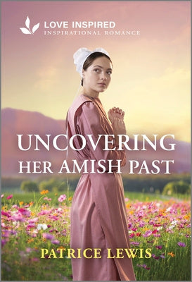 Uncovering Her Amish Past: An Uplifting Inspirational Romance For Sale