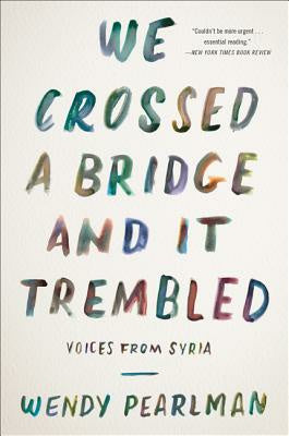 We Crossed a Bridge and It Trembled: Voices from Syria Supply