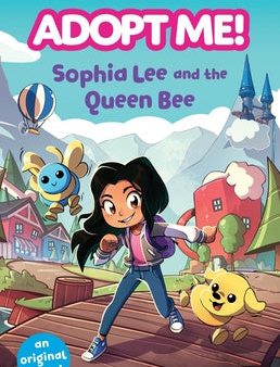 Adopt Me!: Sophia Lee and the Queen Bee: An Original Novel Online now