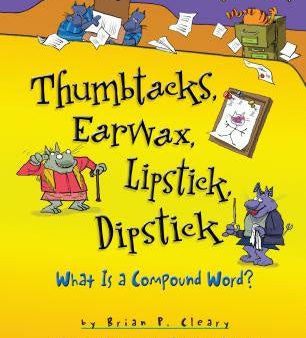 Thumbtacks, Earwax, Lipstick, Dipstick: What Is a Compound Word? Supply