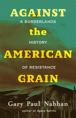 Against the American Grain: A Borderlands History of Resistance Supply