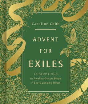 Advent for Exiles: 25 Devotions to Awaken Gospel Hope in Every Longing Heart Hot on Sale