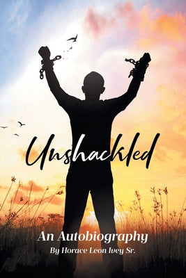 Unshackled: An Autobiography For Discount