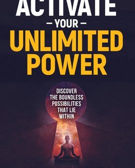 Activate Your Unlimited Power: Discover the Boundless Possibilities that Lie Within For Discount