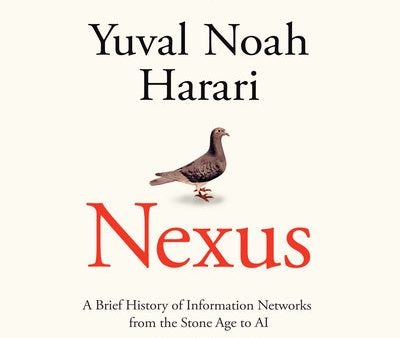 Nexus: A Brief History of Information Networks from the Stone Age to AI For Discount