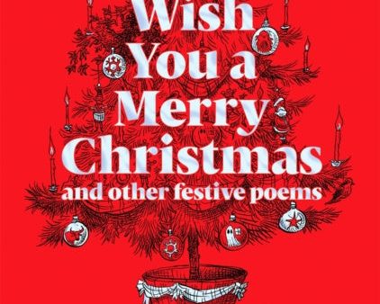 We Wish You A Merry Christmas and Other Festive Poems Online