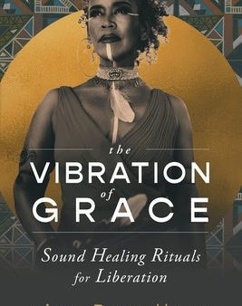 Vibration of Grace: Sound Healing Rituals for Liberation, The Fashion