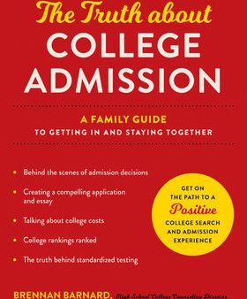 Truth about College Admission: A Family Guide to Getting in and Staying Together, The Online now