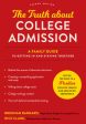 Truth about College Admission: A Family Guide to Getting in and Staying Together, The Online now