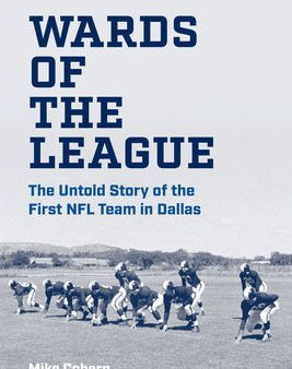 Wards of the League: The Untold Story of the First NFL Team in Dallas Supply