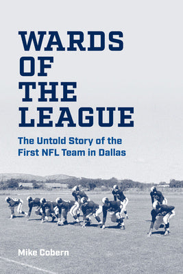 Wards of the League: The Untold Story of the First NFL Team in Dallas Supply