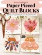 Wonderful World of Paper-Pieced Quilt Blocks: 30 Nature-Inspired Designs and Beautiful Sampler Projects on Sale