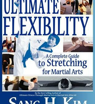 Ultimate Flexibility: A Complete Guide to Stretching for Martial Arts For Cheap