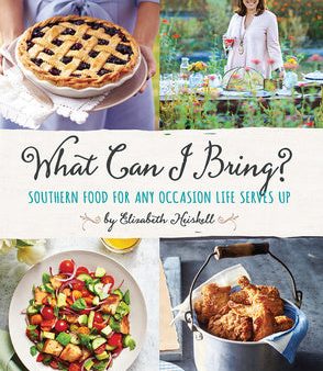 What Can I Bring?: Southern Food for Any Occasion Life Serves Up Discount