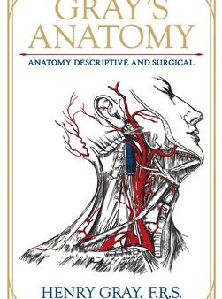 Gray s Anatomy: Anatomy Descriptive and Surgical Online Sale