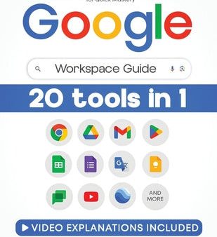 Google Workspace Guide: Unlock Every Google App - Elevate Efficiency with Exclusive Tips, Time-Savers & Step-by-Step Screenshots for Quick Mas For Sale