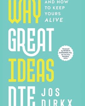 Why Great Ideas Die: And how to keep yours alive Discount