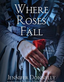 Where Roses Fall (A Winter Rose Story) For Discount