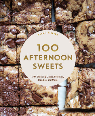 100 Afternoon Sweets: With Snacking Cakes, Brownies, Blondies, and More For Discount