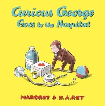 Curious George Goes to the Hospital [With Free Downloadable Audio] Online Hot Sale