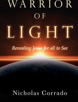 Warrior of Light: Revealing Jesus for all to See Online now