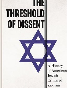 Threshold of Dissent: A History of American Jewish Critics of Zionism, The Cheap