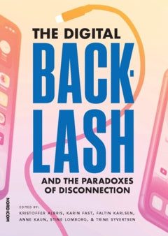 digital backlash and the paradoxes of disconnection, The For Sale