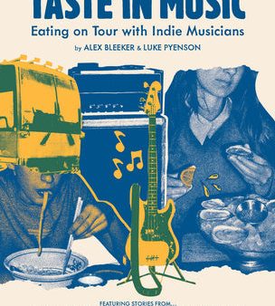 Taste in Music: Eating on Tour with Indie Musicians Hot on Sale