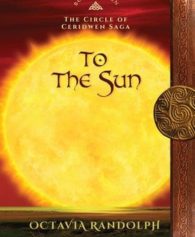 To the Sun: Book Eleven of The Circle of Ceridwen Saga Fashion