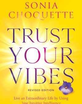 Trust Your Vibes (Revised Edition): Live an Extraordinary Life by Using Your Intuitive Intelligence Online Hot Sale