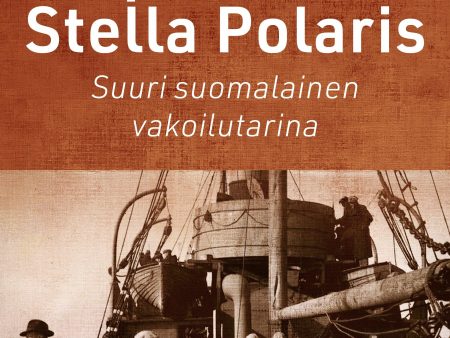 Operaatio Stella Polaris – Suuri suomalainen vakoilutarina Cheap