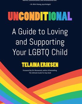 Unconditional: A Guide to Loving and Supporting Your LGBTQ Child Hot on Sale