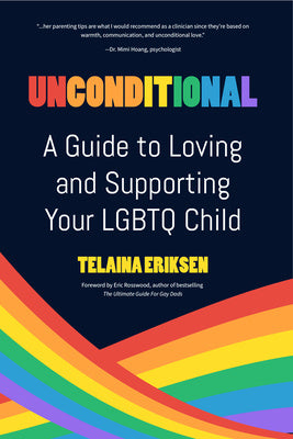 Unconditional: A Guide to Loving and Supporting Your LGBTQ Child Hot on Sale