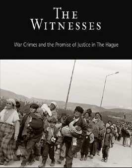 Witnesses: War Crimes and the Promise of Justice in the Hague, The on Sale