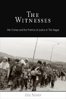 Witnesses: War Crimes and the Promise of Justice in the Hague, The on Sale