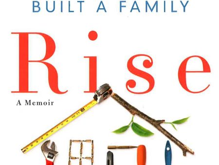 Rise: How A House Built A Family Sale