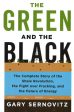 The Green And The Black: The Complete Story Of The Shale Revolution, The Fight Over Fracking, And The Future Of Energy For Cheap